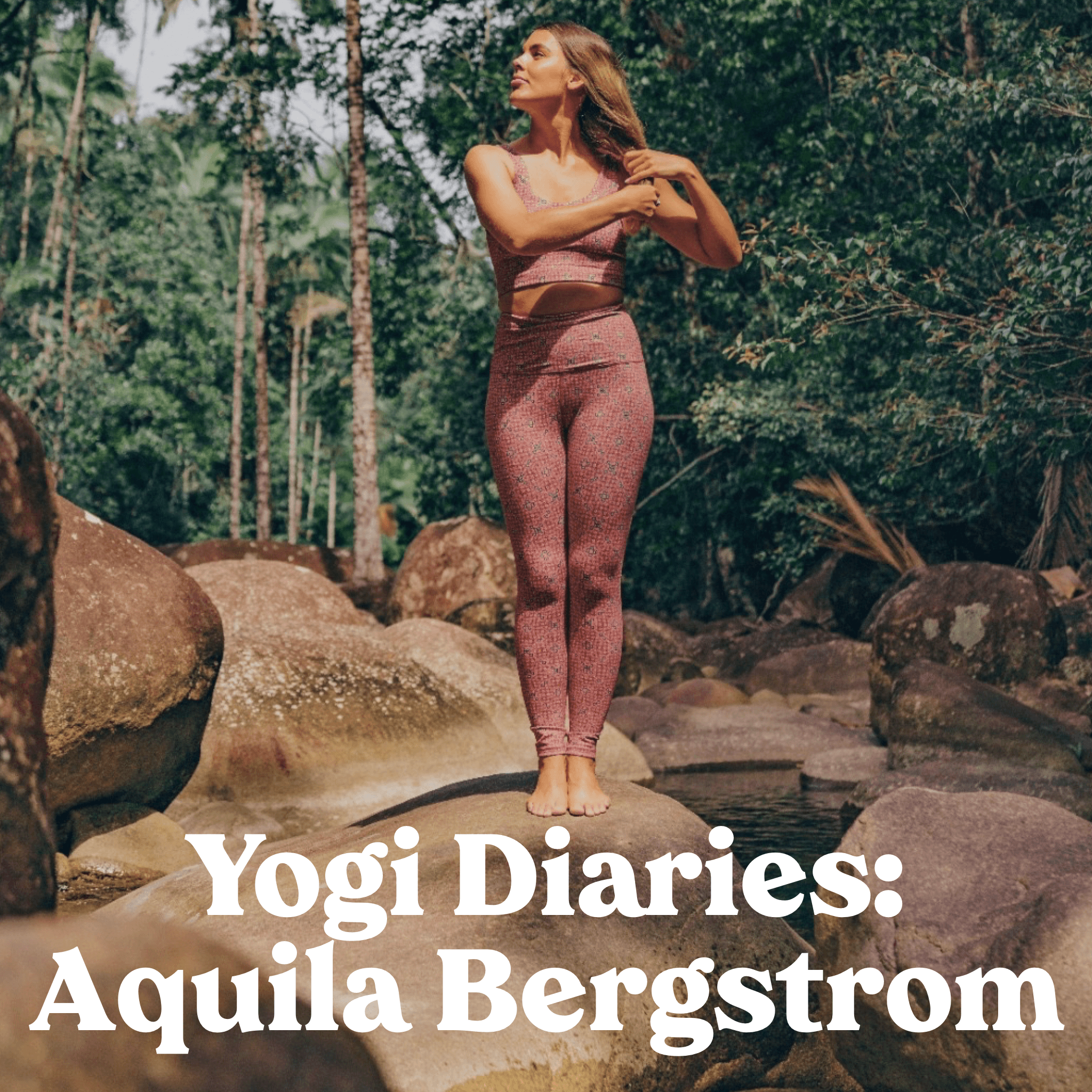 Yogi Diaries: Aquila Bergstrom @paradisefound - Yogi Peace Club