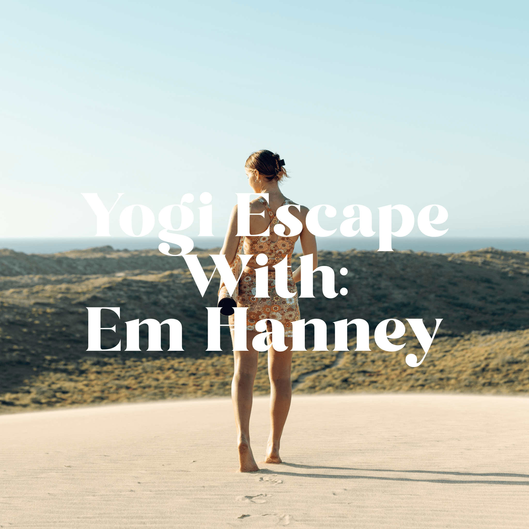 Yogi Escape With: Em Hanney - Yogi Peace Club